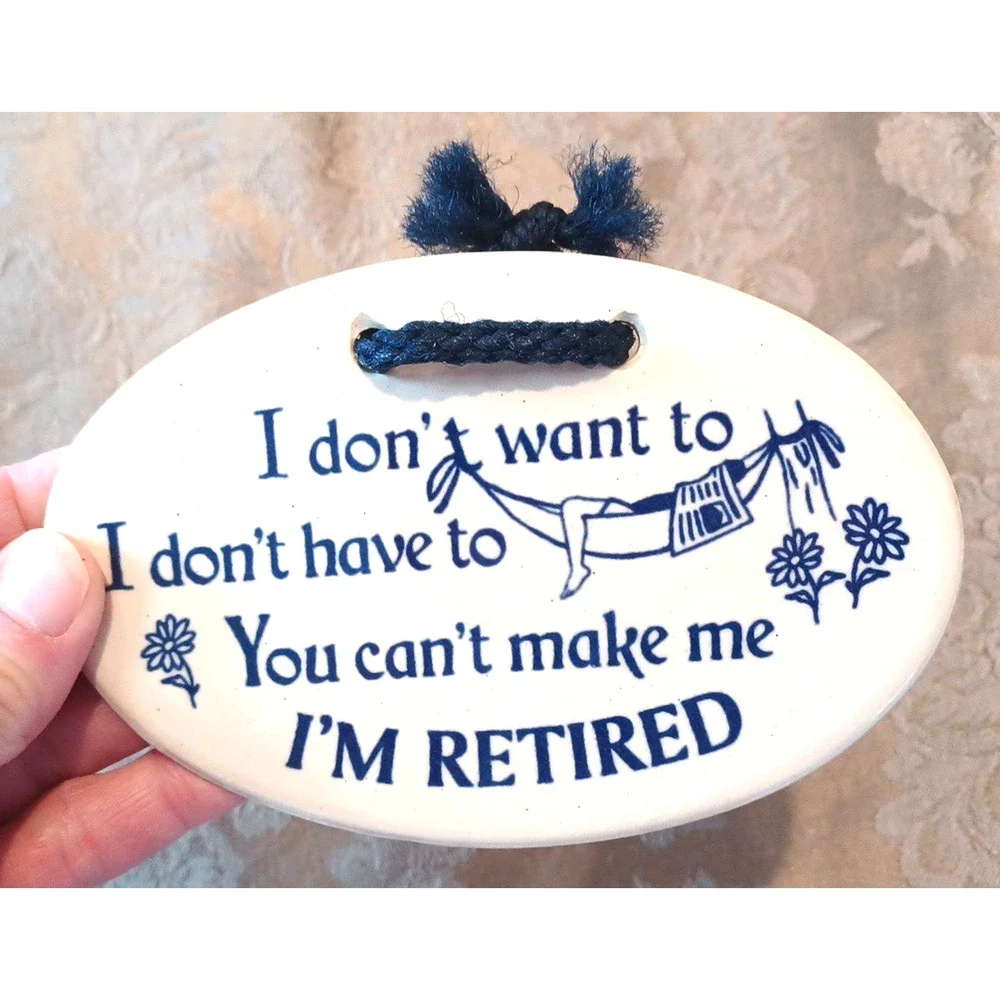 I'm Retired Mountain Meadows Handmade Pottery Oval Ceramic 5x4 Humor Plaque
